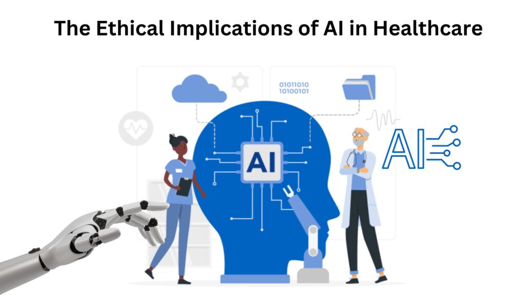 The Ethical Implications of AI in Healthcare - AIVeda