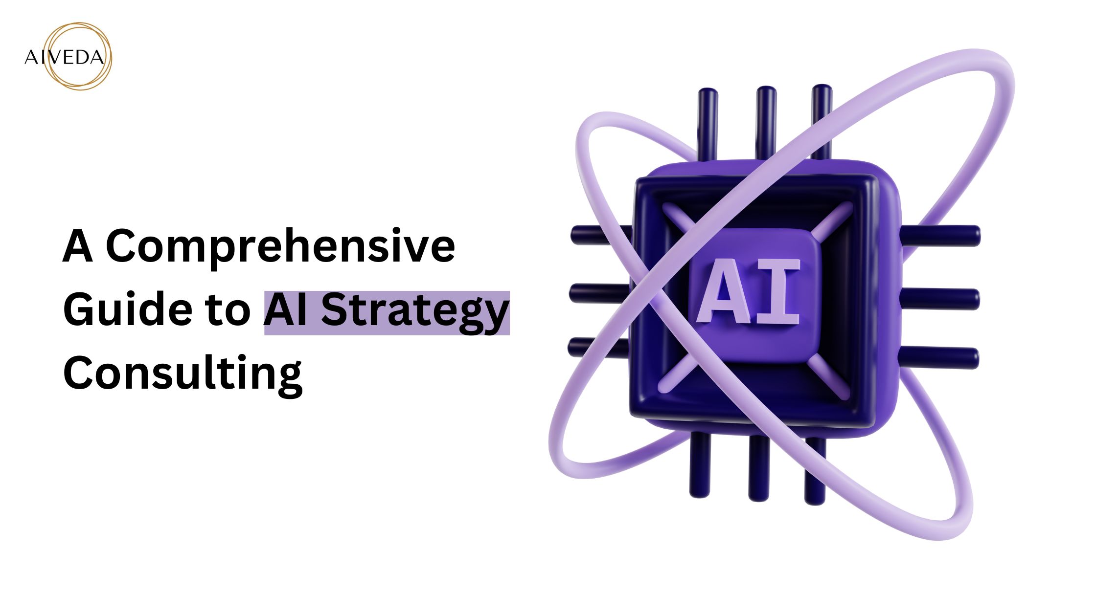 A Comprehensive Guide to AI Strategy Consulting