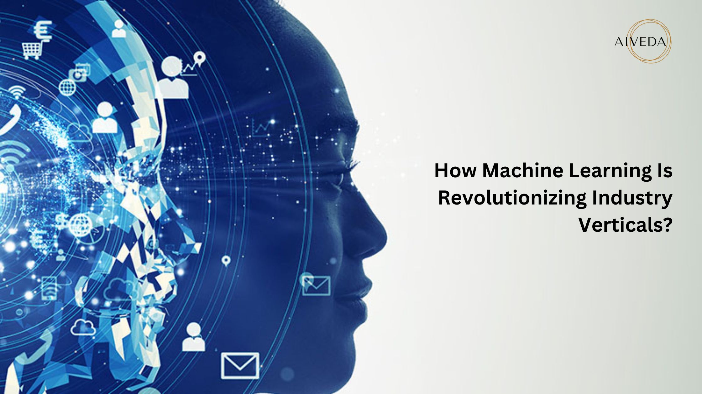 How Machine Learning Is Revolutionizing Industry Verticals?