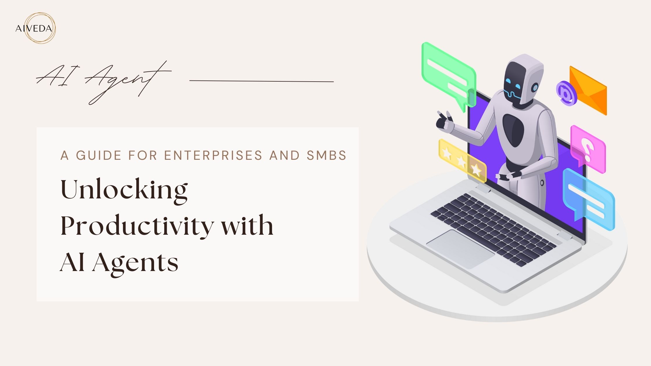 Unlocking Productivity with AI Agents: A Guide for Enterprises and SMBs