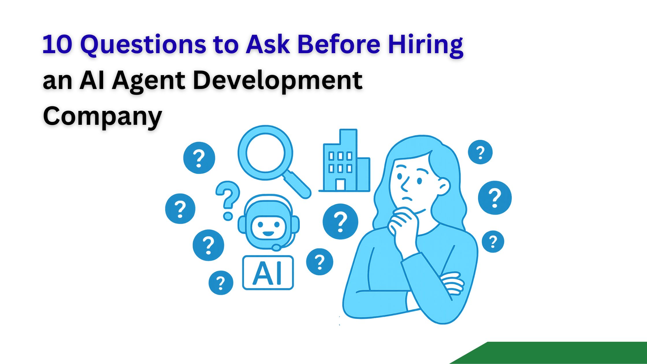 10 Questions to Ask Before Hiring an AI Agent Development Company